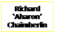 Text Box: Richard
Aharon
Chaimberlin
