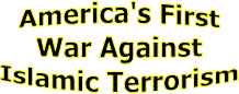America's First
War Against
Islamic Terrorism