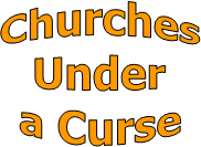 Churches
Under
a Curse